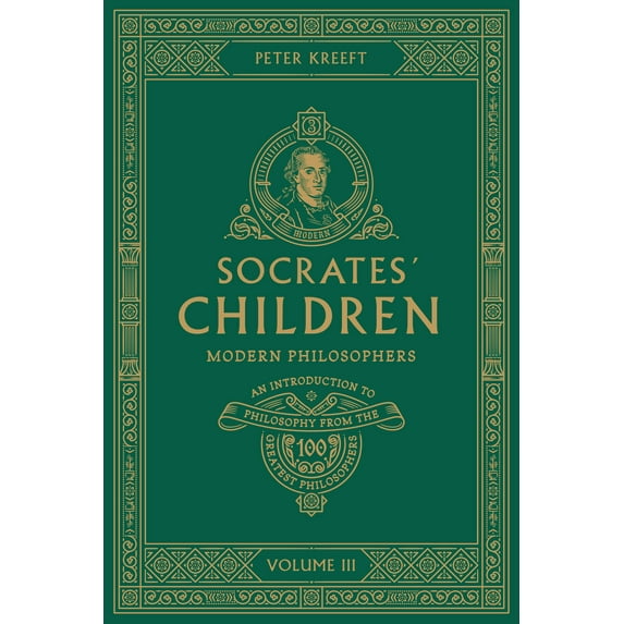 Socrates’ Children: Socrates’ Children : An Introduction to Philosophy from the 100 Greatest Philosophers: Volume III: Modern Philosophers (Series #3) (Paperback)