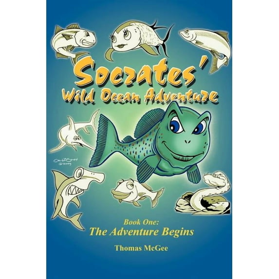 Socrates Wild Ocean Adventure: Book One: The Adventure Begins Paperback 1440167559 9781440167553 Thomas McGee