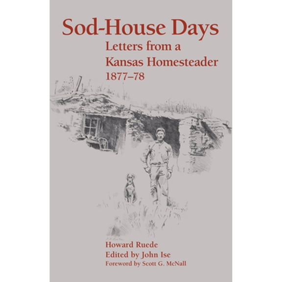 Pre-Owned Sod-House Days: Letters from a Kansas Homesteader, 1877-1983 (Paperback) 0700602348 9780700602346