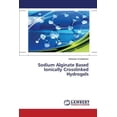 thumbnail image 1 of Sodium Alginate Based Ionically Crosslinked Hydrogels (Paperback), 1 of 1