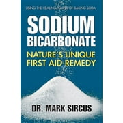 Sodium Bicarbonate: Nature's Unique First Aid Remedy, (Paperback)