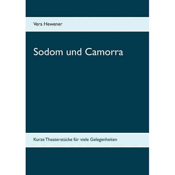 Sodom und Camorra : Kurze Theaterstücke für viele Gelegenheiten (Paperback)
