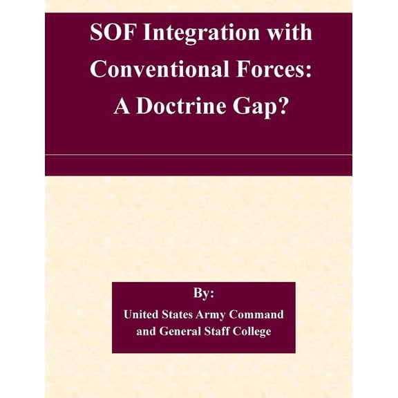 Sof Integration with Conventional Forces: A Doctrine Gap?