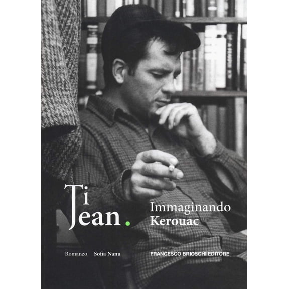 Sofia Nanu Ti Jean. Immaginando Kerouac (Paperback)
