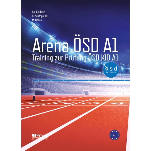 Sofia Nastopoulou,Spiros Koukidis,Melina B Arena ÖSD A1: Training zur Prüfung ÖSD K (Paperback)