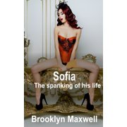 Sofia Sofia The spanking of his life Series #1 Paperback