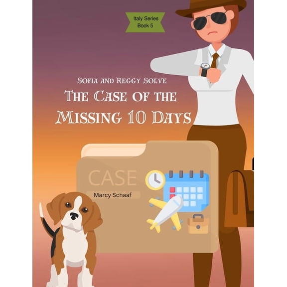 Sofia and Reggy Solve the Case of the Missing 10 Days, (Paperback)