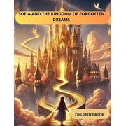 Sofia and the Kingdom of Forgotten Dreams Sofia and the Kingdom of Forgotten Dreams, Paperback