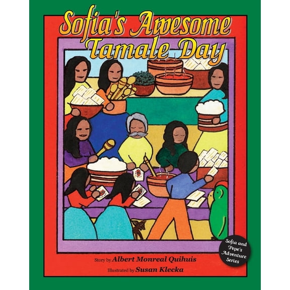 Sofia's Awesome Tamale Day : Sofia and Pepe's Adventure Series, Book 1 (Paperback)