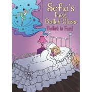 Sofias First Ballet Class Ballet Is Fun!, Hardcover