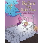Sofias First Ballet Class Ballet Is Fun!, Paperback