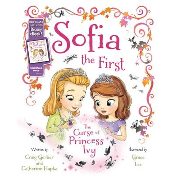 Pre-Owned Sofia the First the Curse of Princess Ivy: Purchase Includes Disney Ebook! (Hardcover) by Disney Books, Craig Gerber, Catherine Hapka