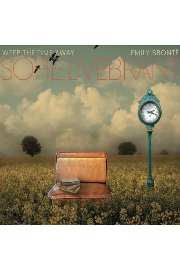 Sofie Livebrant - Weep The Time Away;emily Bronte - Music & Performance - CD