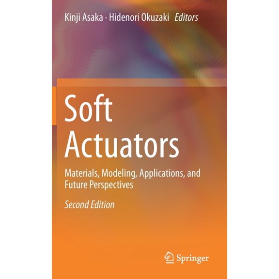 Soft Actuators: Materials, Modeling, Applications, and Future Perspectives, (Hardcover)