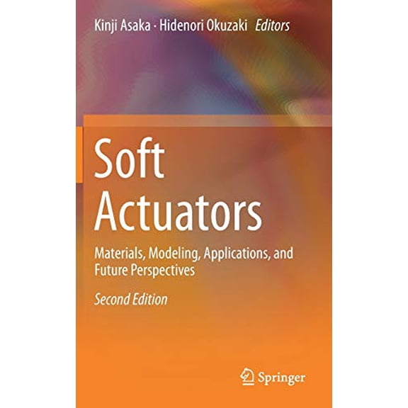 Pre-Owned Soft Actuators: Materials, Modeling, Applications, and Future Perspectives (Hardcover)