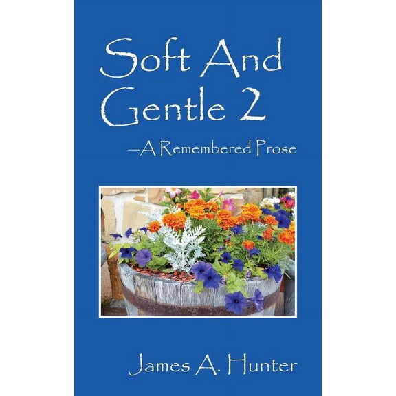 Soft And Gentle 2 ---A Remembered Prose, (Paperback)
