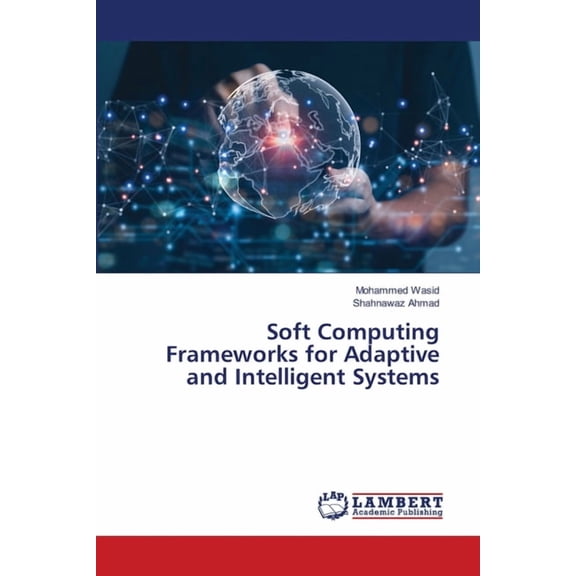 Soft Computing Frameworks for Adaptive and Intelligent Systems, (Paperback)