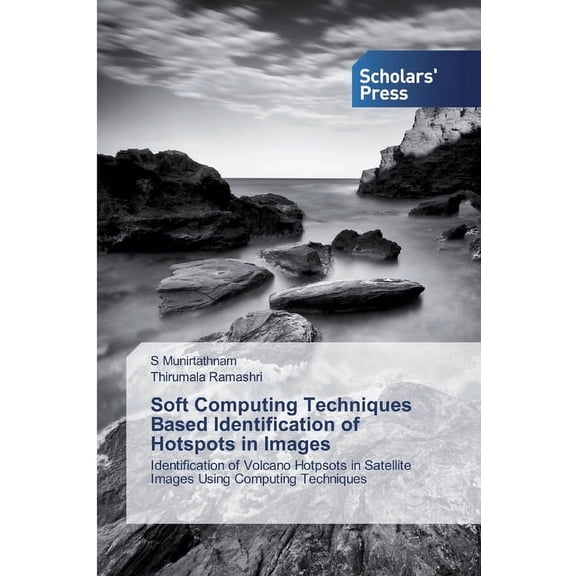 Soft Computing Techniques Based Identification of Hotspots in Images (Paperback)