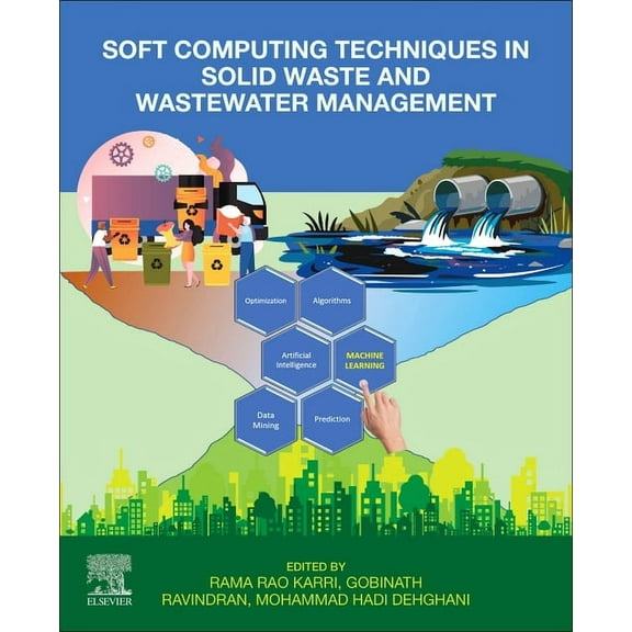 Soft Computing Techniques in Solid Waste and Wastewater Management, (Paperback)