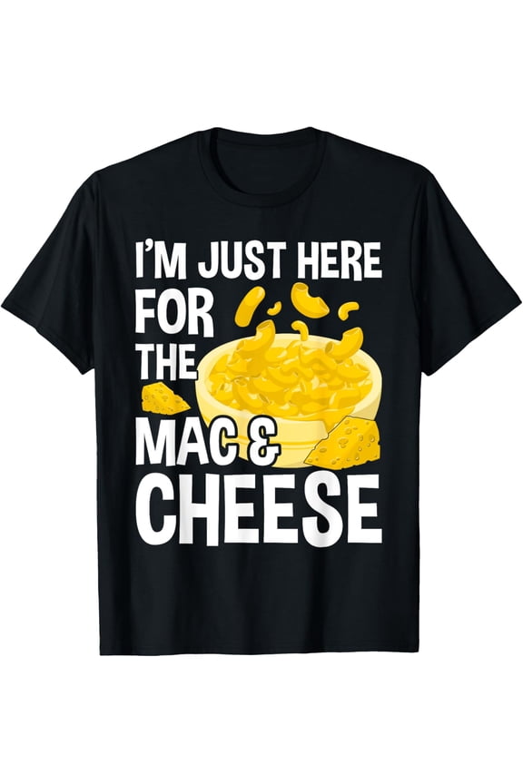 Soft Cotton - I'm Just Here For The Mac And Cheese Macaroni Mac And Cheese T-Shirt