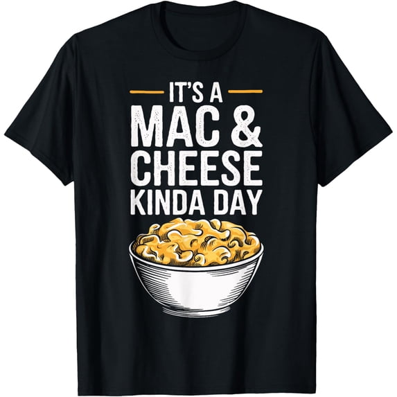Soft Cotton - It's A Mac And Cheese Kinda Day Funny Mac N Cheese T-Shirt