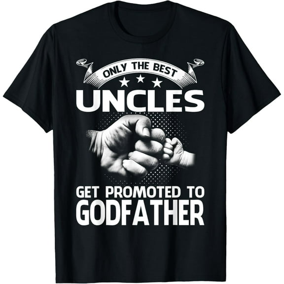 Soft Cotton - Only The Best Uncles Get Promoted To Godfather T-Shirt