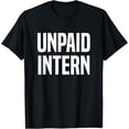 thumbnail image 1 of Soft Cotton - Unpaid Intern Internship T-Shirt, 1 of 4