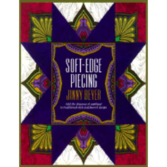 Soft-Edge Piecing: Add the Elegance of Applique to Traditional-Style Patchwork Design by Jinny Beyer (Paperback), Home, Hobbies, & Garden, English