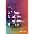 thumbnail image 1 of Soft Error Reliability Using Virtual Platforms: Early Evaluation of Multicore Systems, (Paperback), 1 of 1