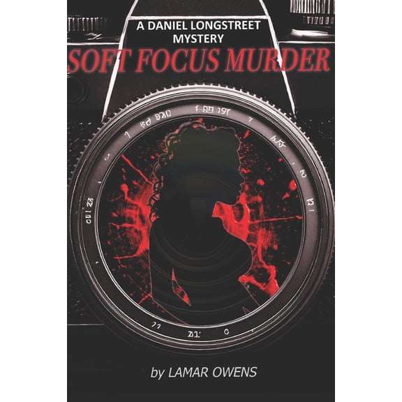 Soft Focus Murder: A Daniel Longstret Mystery, (Paperback)