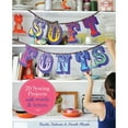 thumbnail image 1 of Pre-Owned Soft Fonts: 20 Sewing Projects with Words & Letters (Paperback) 1423634926 9781423634928, 1 of 1