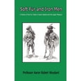 thumbnail image 1 of Soft Fur and Iron Men - A History of the Fur Trade in South Dakota and the Upper Missouri, 1 of 1