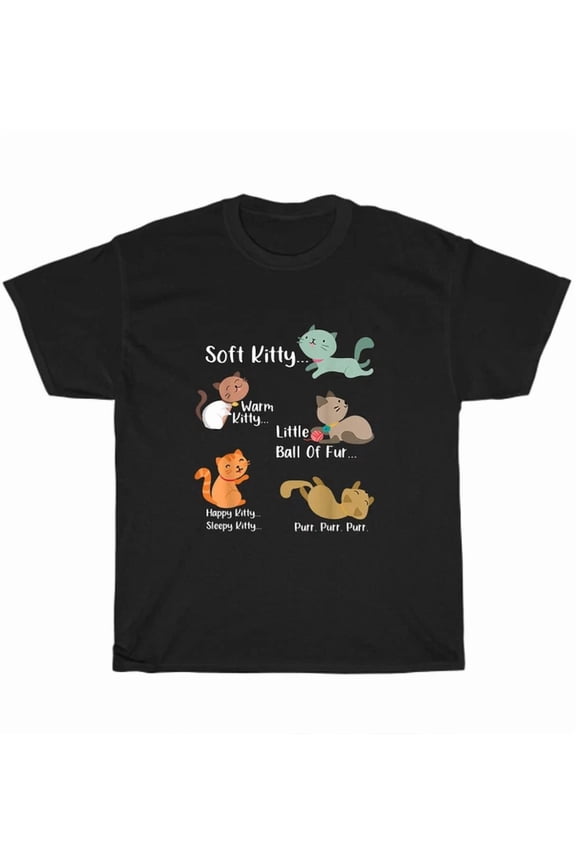 Soft Kitty Warm Kitty Little Ball Of Fur Happy Kitty Sleepy Kitty T-Shirt Cat