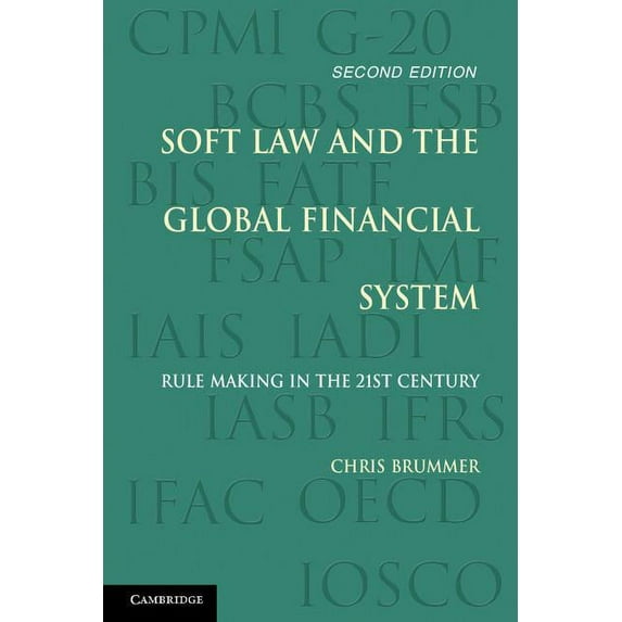 Soft Law and the Global Financial System: Rule Making in the 21st Century, (Paperback)
