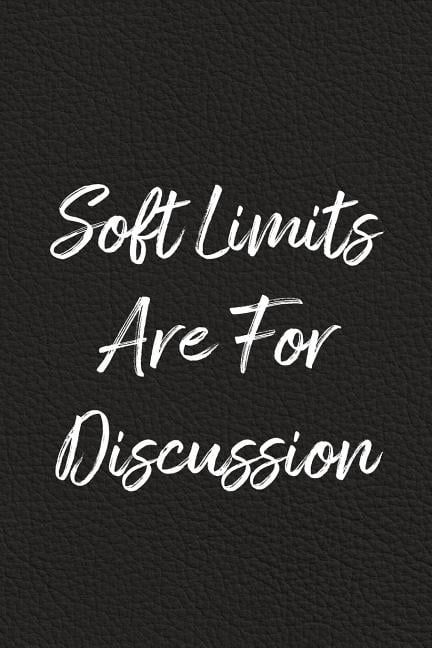 Soft Limits Are Starting Points: BDSM, Kink, and Fetish Scene Reflection and Growth Log Paperback