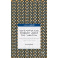 thumbnail image 1 of Soft Power and Freedom Under the Coalition: State-Corporate Power and the Threat to Democracy, (Hardcover), 1 of 1