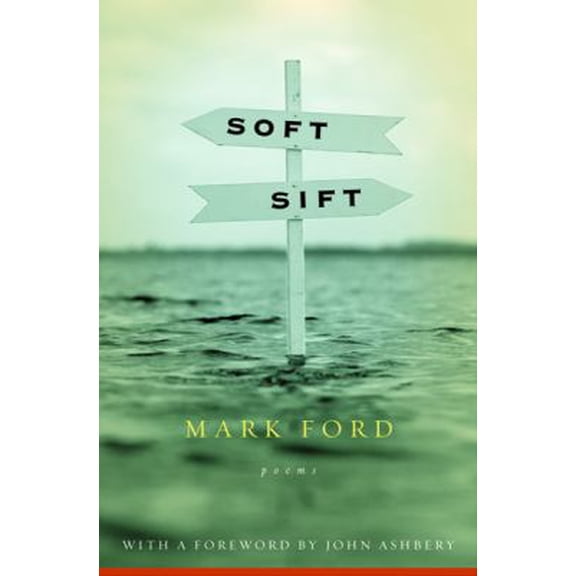 Pre-Owned Soft Sift (Hardcover 9780151009497) by Mark Ford, John Ashbery