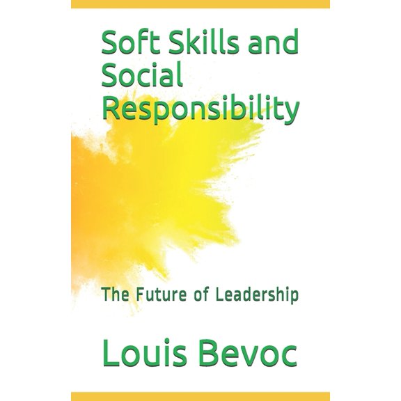 Soft Skills and Social Responsibility : The Future of Leadership (Paperback)