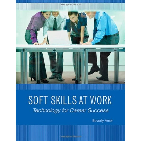 Pre-Owned Soft Skills at Work: Technology for Career Success (New Perspectives Series) (Paperback) 1603340149 9781603340144