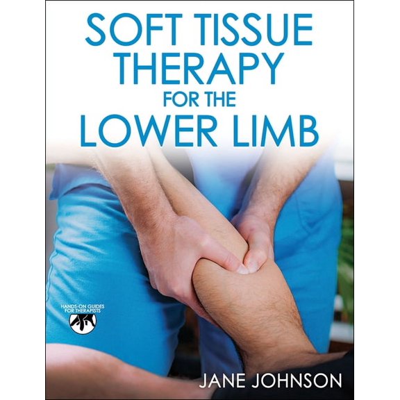 Soft Tissue Therapy for the Lower Limb, (Paperback)