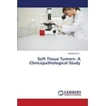 thumbnail image 1 of Soft Tissue Tumors- A Clinicopathological Study (Paperback), 1 of 1