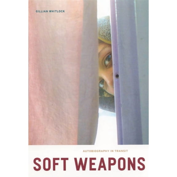 Soft Weapons : Autobiography in Transit (Hardcover)