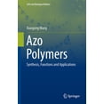 thumbnail image 1 of Soft and Biological Matter Azo Polymers: Synthesis, Functions and Applications, (Hardcover), 1 of 1