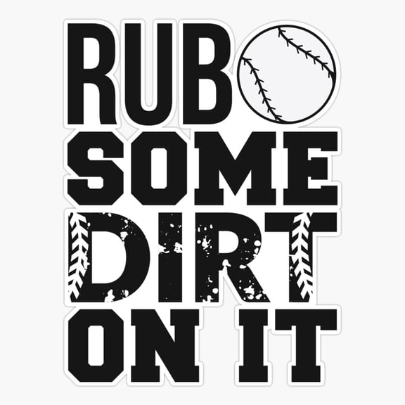 Softball Baseball Dirt Quote Sports Sticker