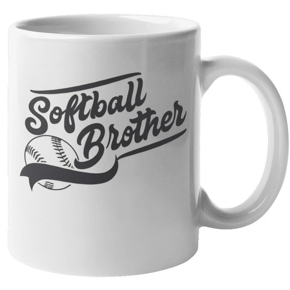 Softball Brother. Cute Sports Coffee & Tea Mug For Bro Or Bubba, Daddy, Father, Dads, Pops, Uncle, Friend, Coach, Athlete, Member, Trainer, Director, Pitcher And Men (11oz)