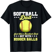 Softball Dad Just Like A Baseball Dad But With Bigger Balls T-Shirt Unisex S-5XL Hot Trending Shirt, Vintage Birthday Gift