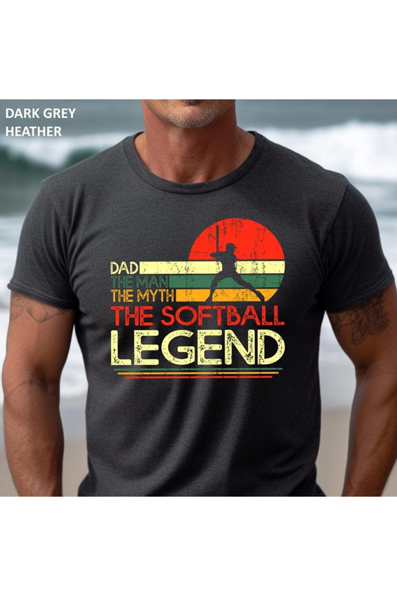 Softball Dad The Man The Myth The Legend T-Shirt