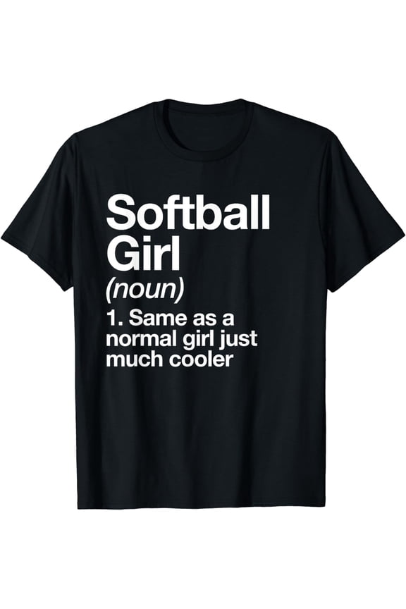 Softball Girl Definition Funny & Sassy Sports T-Shirt