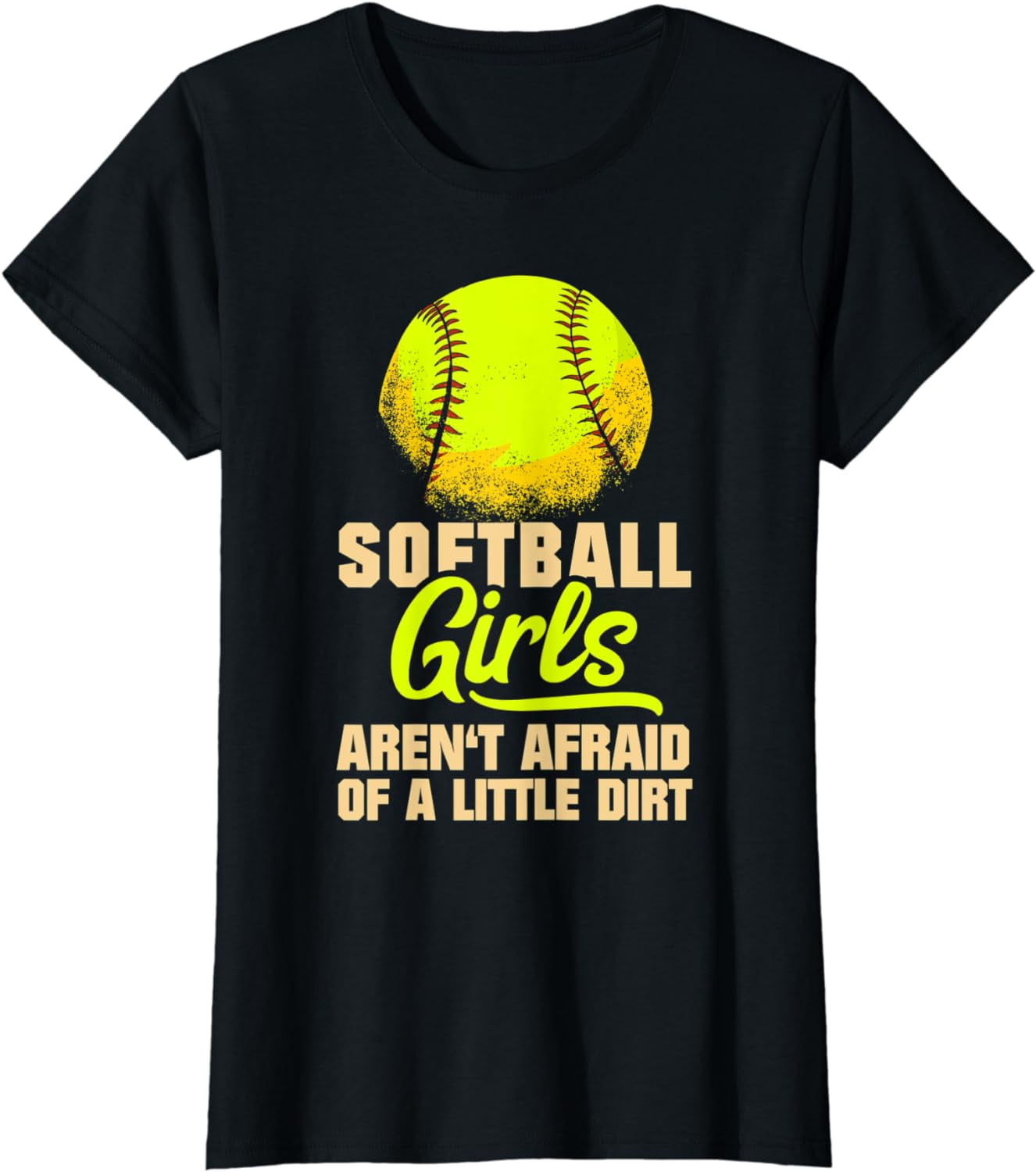 Softball Girls Aren't Afraid Of A Little Dirt Sport TShirt