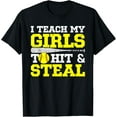 thumbnail image 1 of Softball Mom Softball Dad I Teach My Girls To Hit And Steal T-Shirt, 1 of 5